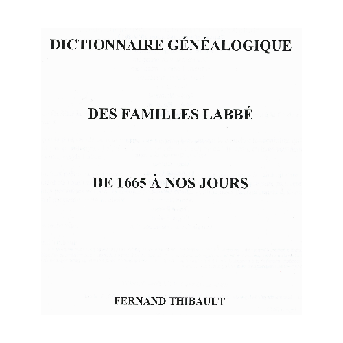 Dictionnaire des familles Labbé, 1665 à nos jours (Format numérique)